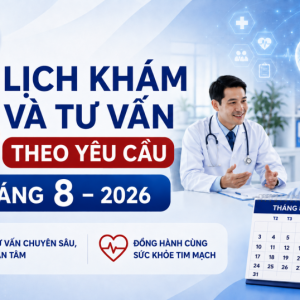Lịch Khám và tư vấn theo yêu cầu tháng 8 – 2026