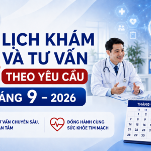Lịch khám và tư vấn theo yêu cầu tháng 9 – 2026